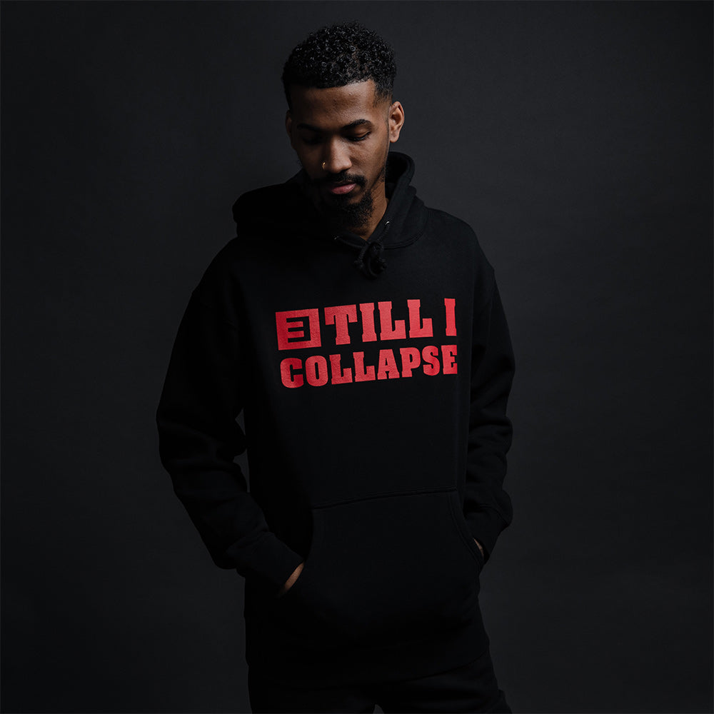 TILL I COLLAPSE HOODIE (BLACK)